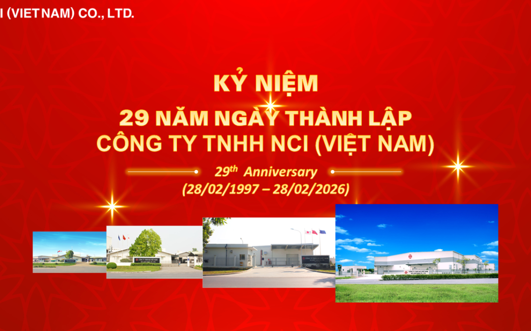 Kỷ Niệm 29 Năm Thành Lập Công Ty TNHH NCI (Việt Nam) (28/02/1997 – 28/02/2026)